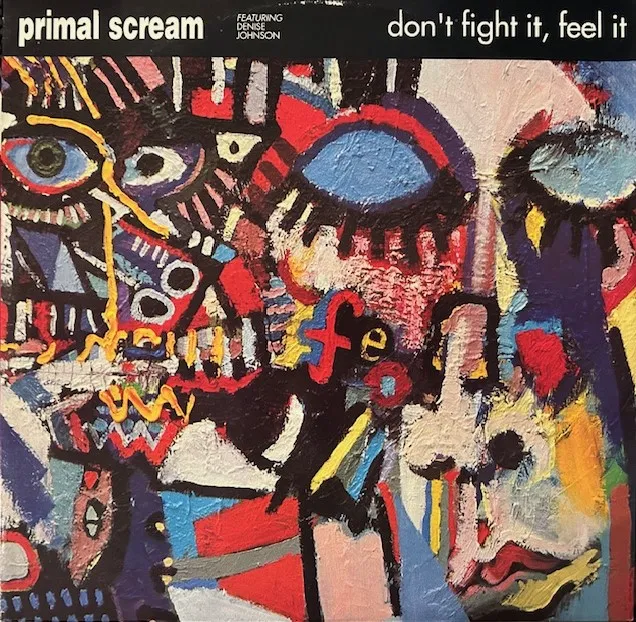 PRIMAL SCREAM / DON'T FIGHT IT, FEEL IT
