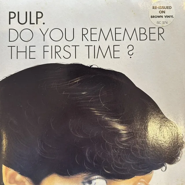 PULP / DO YOU REMEMBER THE FIRST TIME?