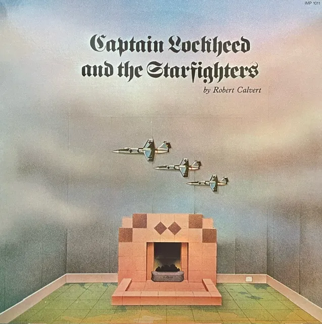 ROBERT CALVERT / CAPTAIN LOCKHEED AND THE STARFIGHTERS
