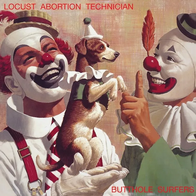 BUTTHOLE SURFERS / LOCUST ABORTION TECHNICIAN