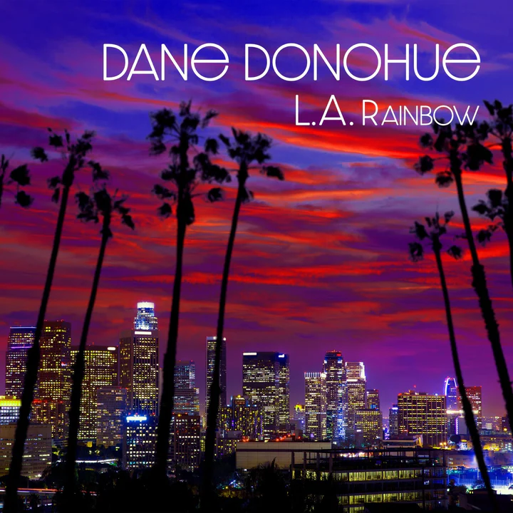 DANE DONOHUE / L.A. RAINBOW