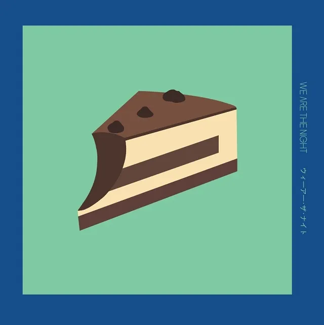WE ARE THE NIGHT / TIRAMISU CAKE