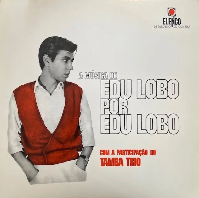 EDU LOBO COM A PARTICIPACAO DO TAMBA TRIO / A MUSICA DE EDU LOBO POR EDU LOBO
