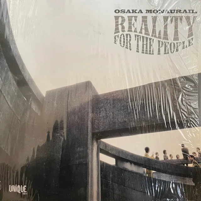 OSAKA MONAURAIL (オーサカ=モノレール) / REALITY FOR THE PEOPLE