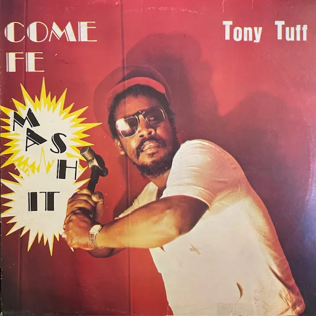 TONY TUFF / COME FE MASH IT