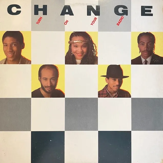 CHANGE / TURN ON YOUR RADIO
