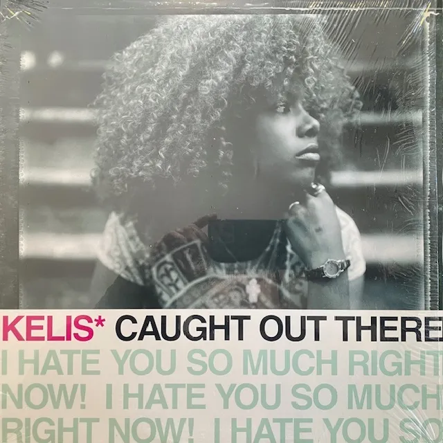 KELIS / CAUGHT OUT THERE (I HATE YOU SO MUCH RIGHT NOW!)