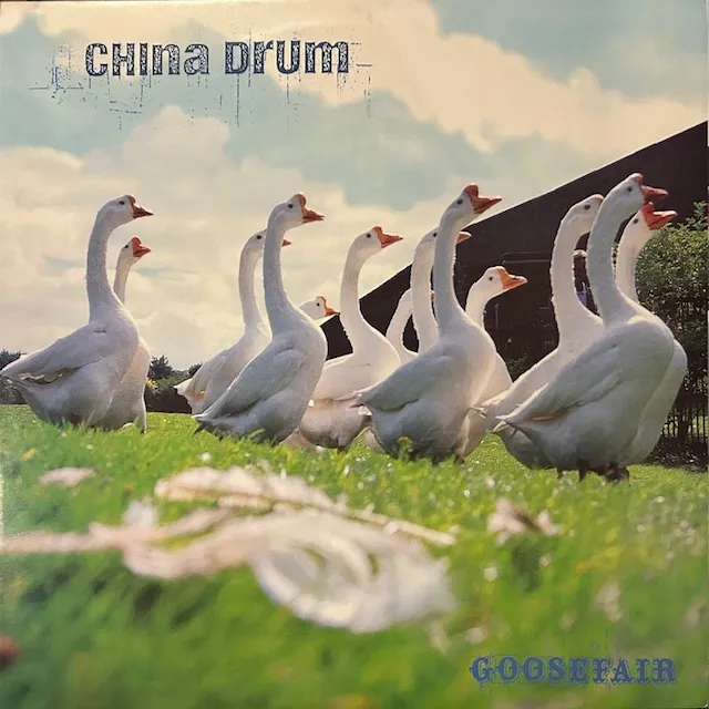 CHINA DRUM / GOOSEFAIR