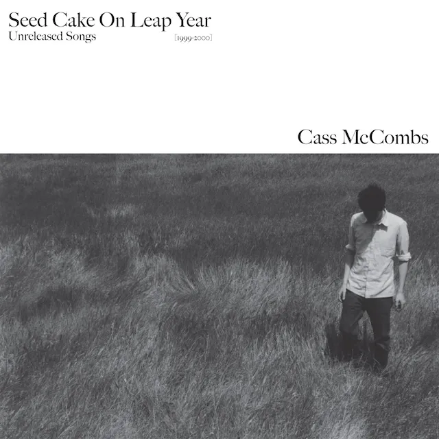CASS MCCOMBS / SEED CAKE ON LEAP YEAR 