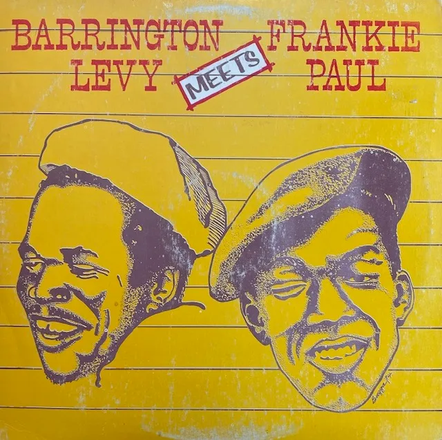 BARRINGTON LEVY ／ FRANKIE PAUL / BARRINGTON LEVY MEETS FRANKIE PAUL