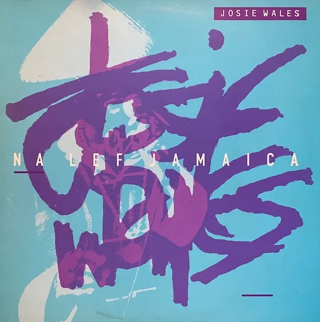 JOSIE WALES / NA LEF JAMAICA