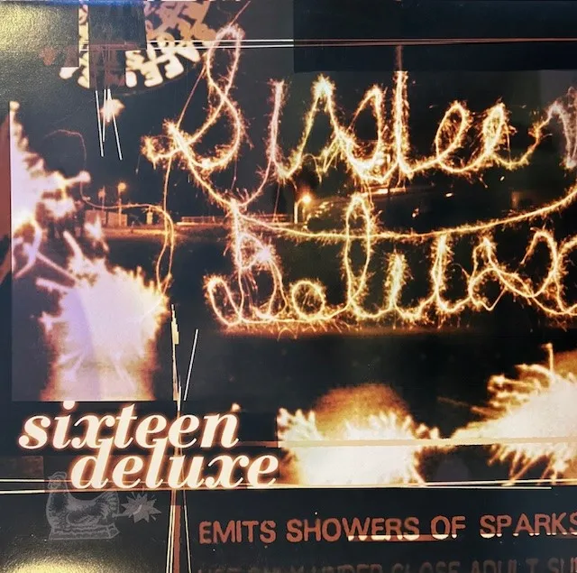 SIXTEEN DELUXE / EMITS SHOWERS OF SPARKS