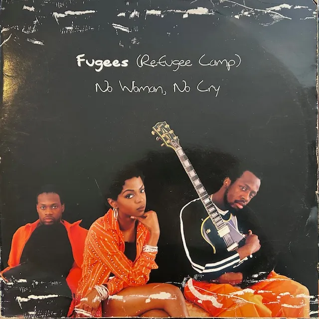 FUGEES / NO WOMAN, NO CRY