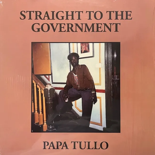 PAPA TULLO / STRAIGHT TO THE GOVERNMENT