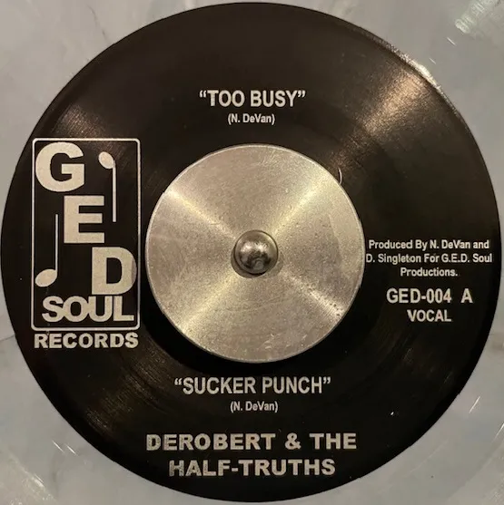 DEROBERT & THE HALF-TRUTHS / TOO BUSY