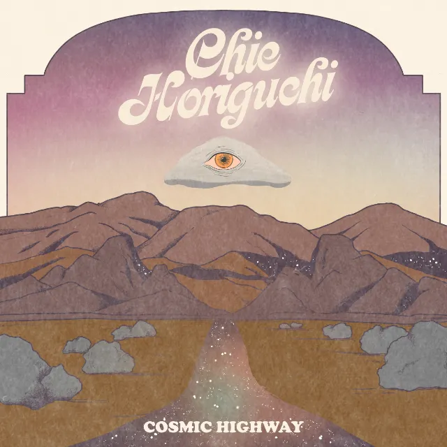 CHIE HORIGUCHI / COSMIC HIGHWAY