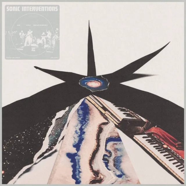 SONIC INTERVENTIONS / DO YOU REMEMBER?