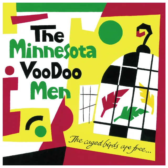 MINNESOTA VOODOO MEN / CAGED BIRDS ARE FREE…