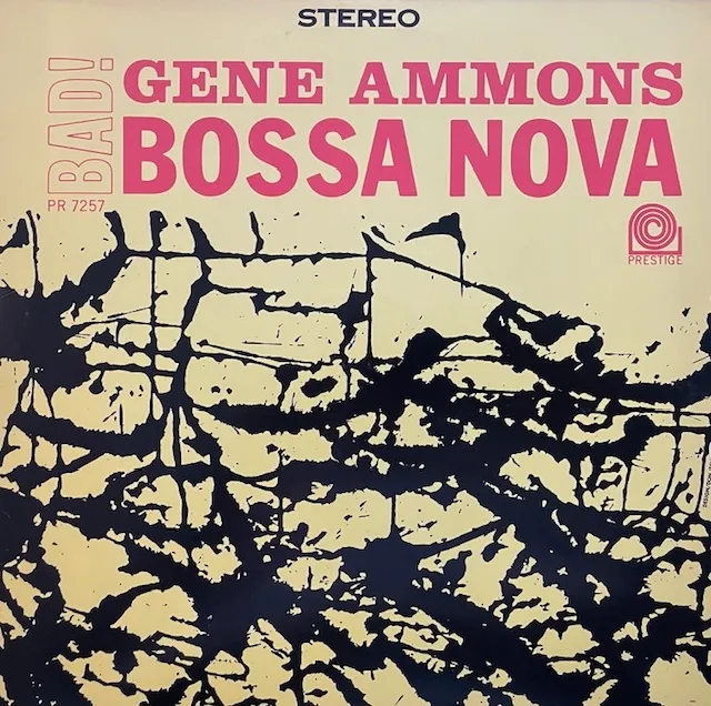 GENE AMMONS / BAD! BOSSA NOVA