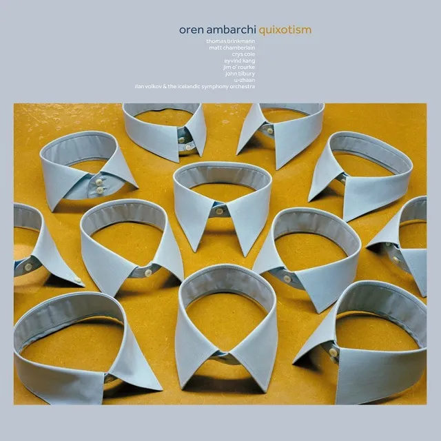 OREN AMBARCHI / QUIXOTISM (10TH ANNIVERSARY REMASTERED EDITION)