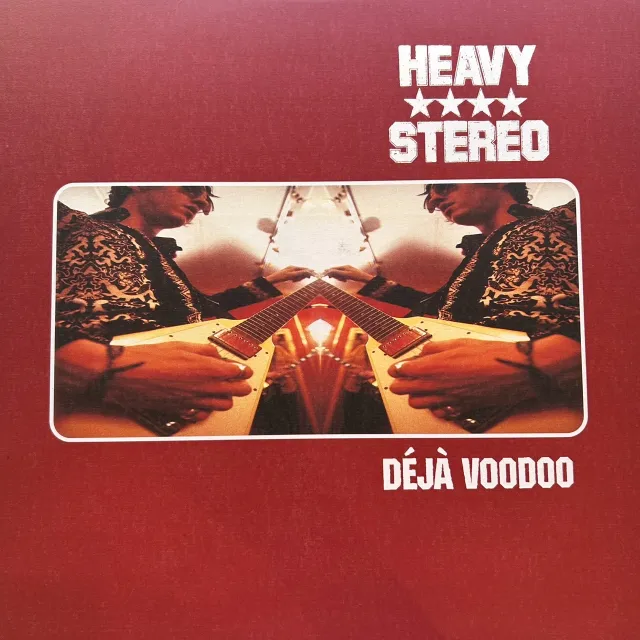 HEAVY STEREO / DEJA VOODOO