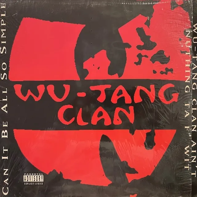 WU-TANG CLAN / CAN IT BE ALL SO SIMPLE / WU-TANG CLAN AIN'T NUTHING TA F' WIT