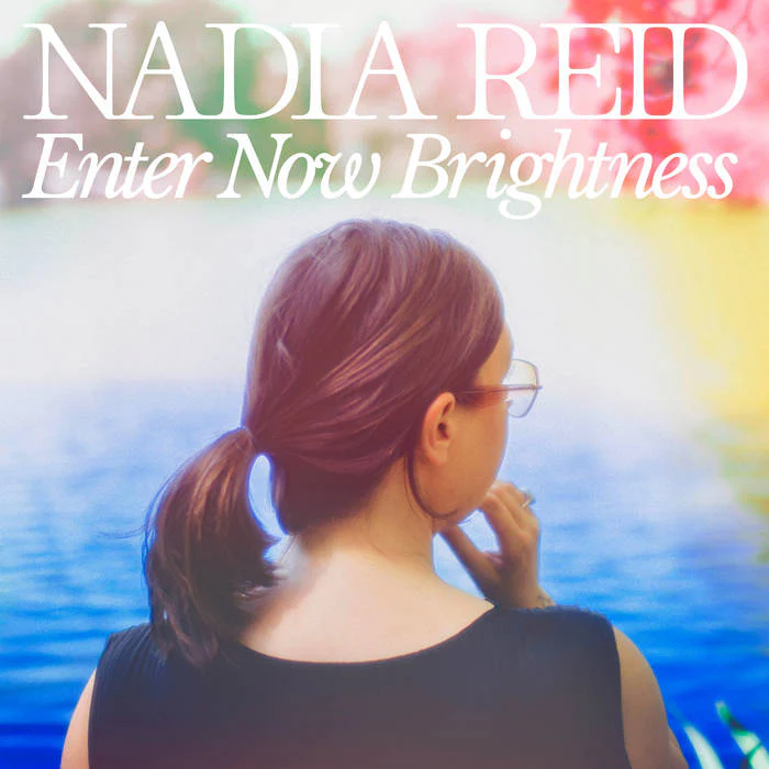 NADIA REID / ENTER NOW BRIGHTNESS