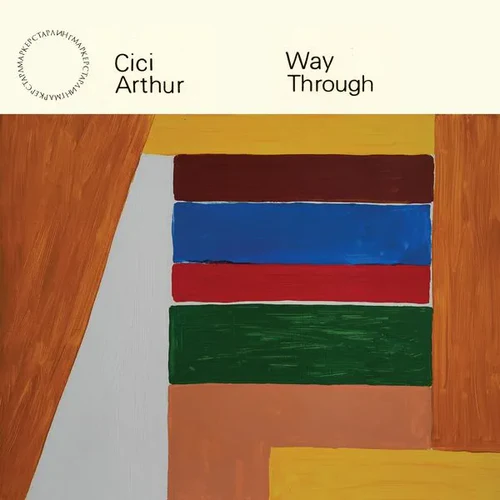 CICI ARTHUR / WAY THROUGH