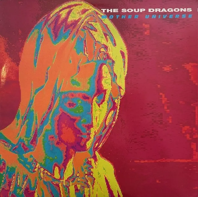 SOUP DRAGONS / MOTHER UNIVERSE