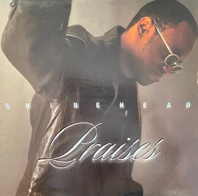 SHINEHEAD / PRAISES