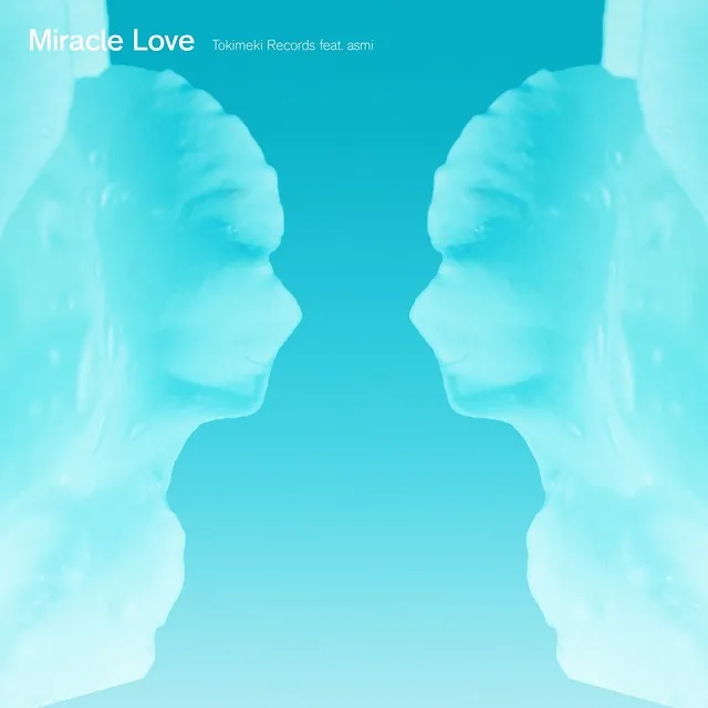TOKIMEKI RECORDS / MIRACLE LOVE (FEAT.ASMI)