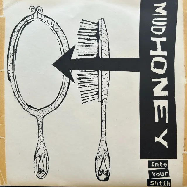 MUDHONEY / INTO YOUR SHTIK