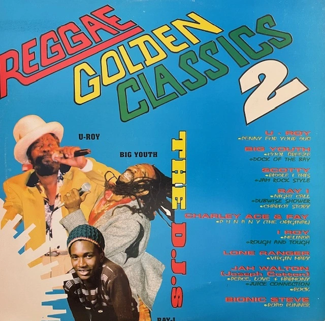 VARIOUS (SCOTTY、BIG YOUTH) / REGGAE GOLDEN CLASSICS 2 THE D.J.'S
