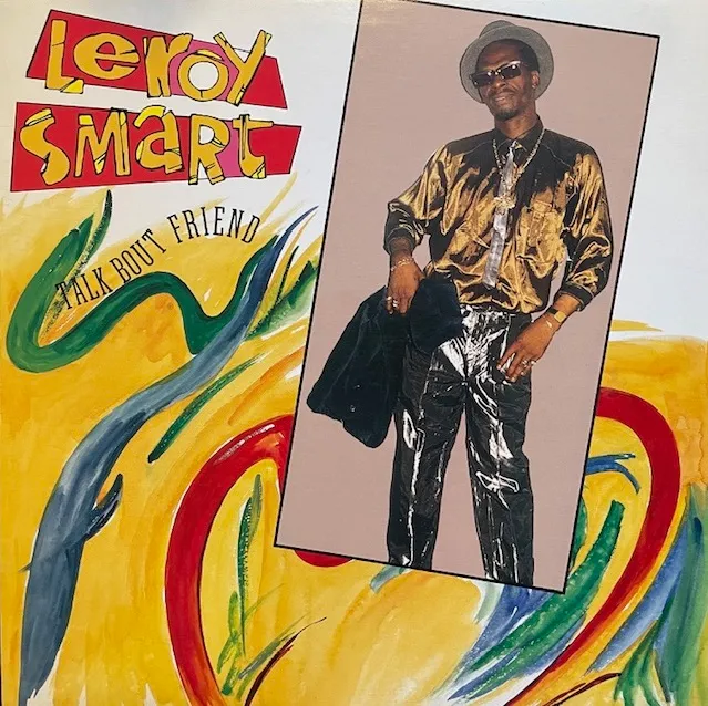 LEROY SMART / TALK BOUT FRIENDS
