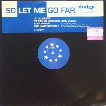 DODGY / SO LET ME GO FAR