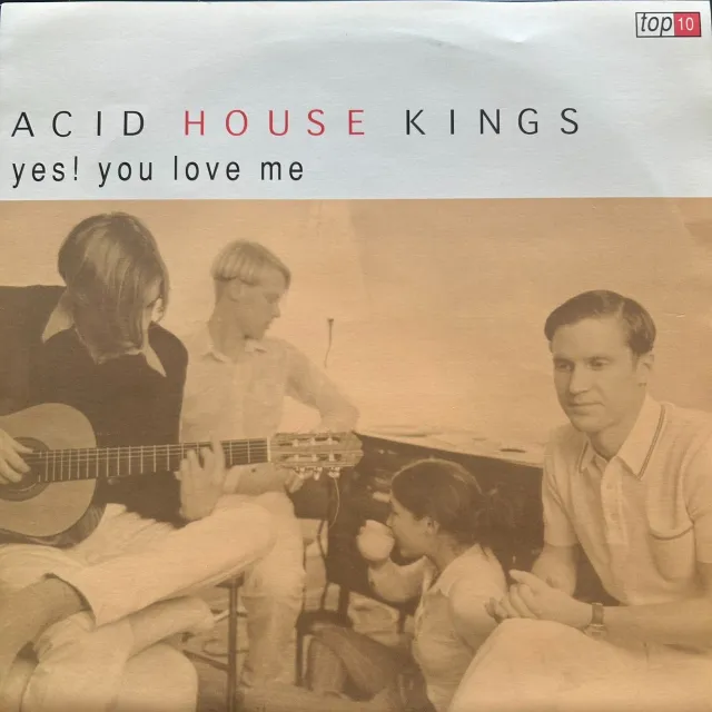 ACID HOUSE KINGS / YES！ YOU LOVE ME