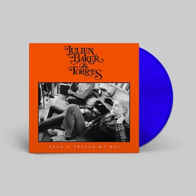 JULIEN BAKER & TORRES / SEND A PRAYER MY WAY (BLUE VINYL)