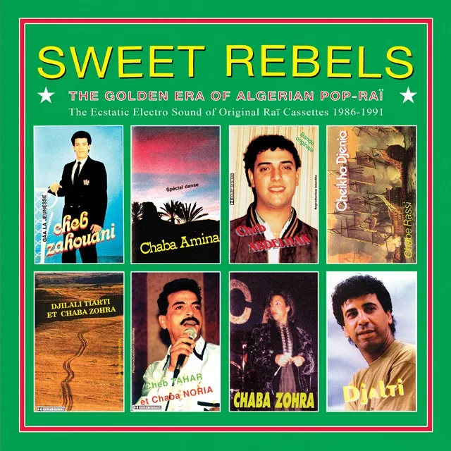 VARIOUS (CHEB ZAHOUANI) / SWEET REBELS: THE GOLDEN ERA OF ALGERIAN POP RAI