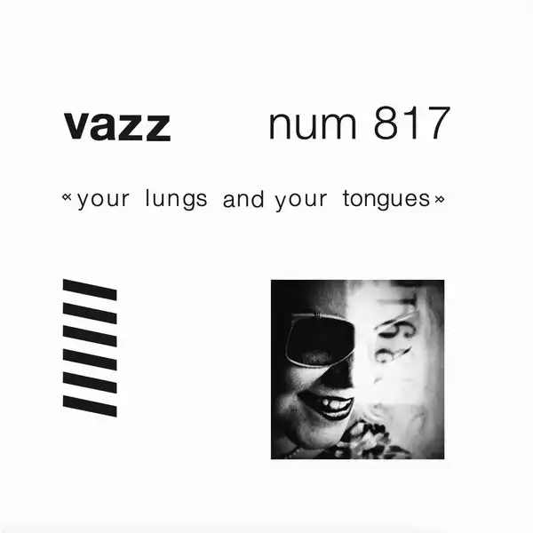 VAZZ / YOUR LUNGS AND YOUR TONGUES