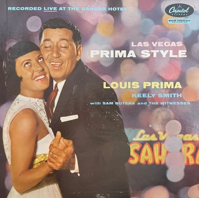 LOUIS PRIMA AND KEELY SMITH WITH SAM BUTERA AND THE WITNESSES / LAS VEGAS PRIMA STYLE