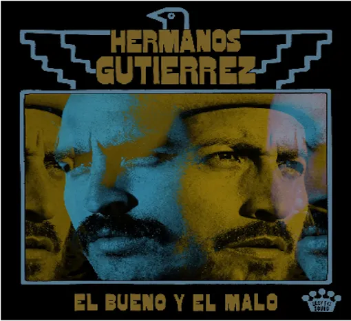 HERMANOS GUTIÉRREZ / EL BUENO Y EL MALO 