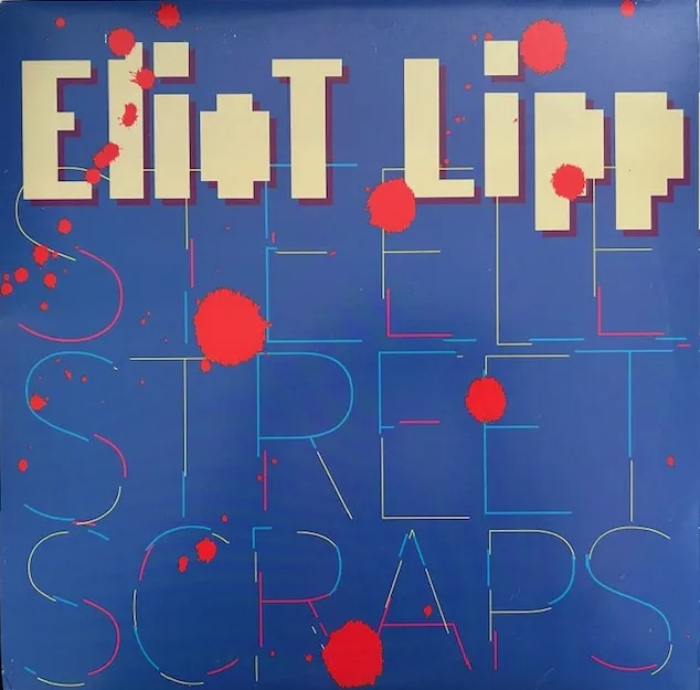 ELIOT LIPP / STEELE STREET SCRAPS