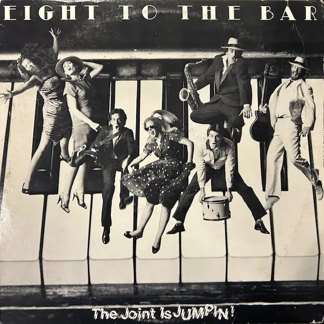 EIGHT TO THE BAR / JOINT IS JUMPIN!