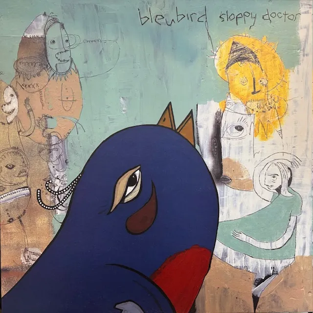 BLEUBIRD / SLOPPY DOCTOR