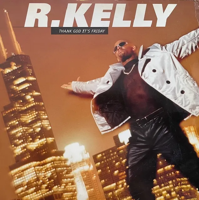 R. KELLY / THANK GOD IT'S FRIDAY