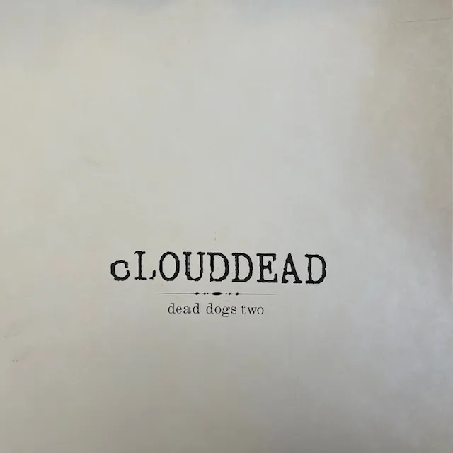 CLOUDDEAD / DEAD DOGS TWO