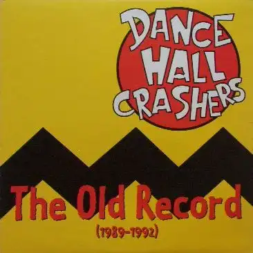DANCE HALL CRASHERS / OLD RECORD (1989-1992)