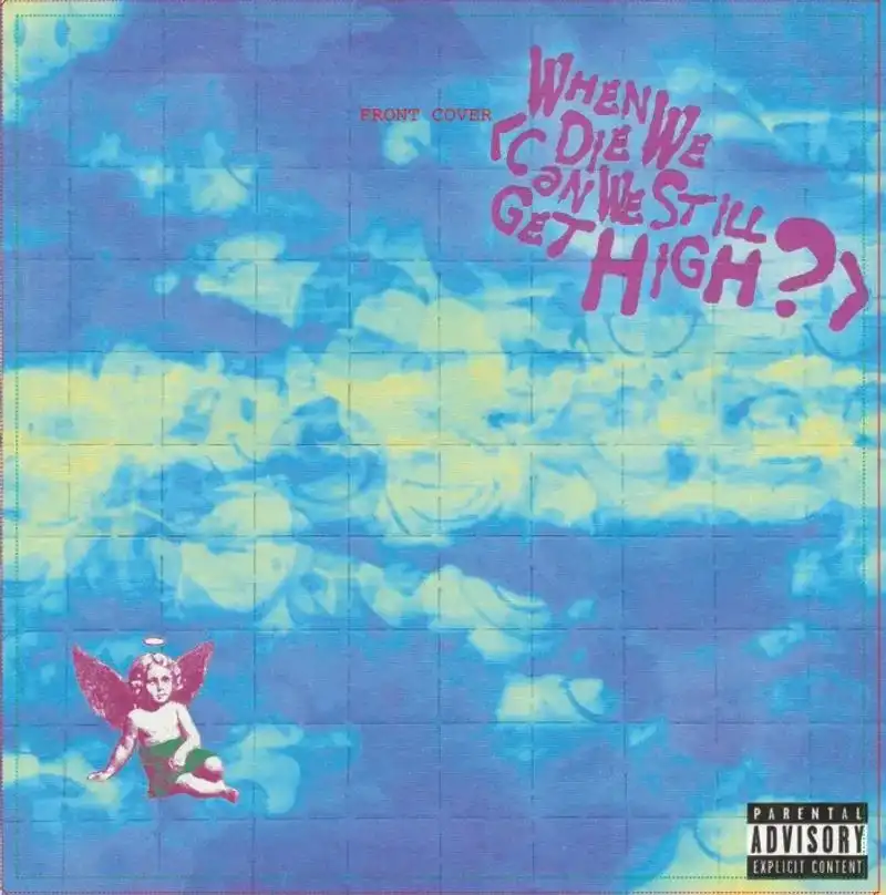 YUNGBLUD, LIL YACHTY / WHEN WE DIE (CAN WE STILL GET HIGH?)