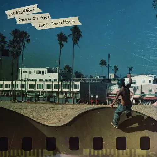 DINOSAUR JR. / GUESS I'LL CRAWL (LIVE IN SANTA MONICA)