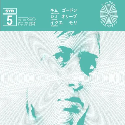 KIM GORDON ／ IKUE MORI ／ DJ OLIVE / SYR5